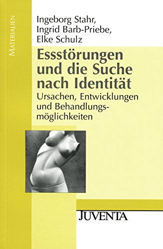 Essstörungen und die Suche nach Identität: Ursachen, Entwicklungen und Behandlungsmöglichkeiten (Juventa Materialien) von Beltz